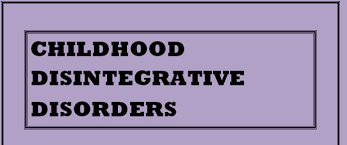 Childhood Disintegrative Disorder.